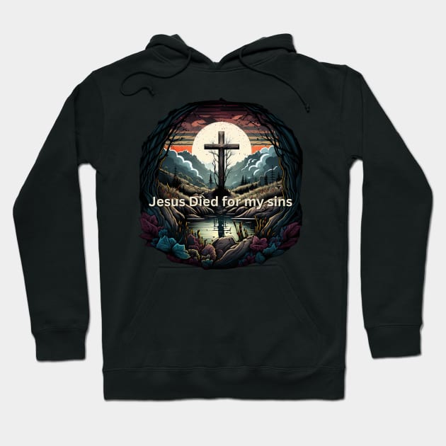 Jesus Died for my Sins V5 Hoodie by Family journey with God